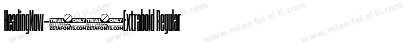HeadingNow-77Extrabold Regular字体转换